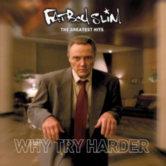 Fatboy Slim - Why Try Harder - The Greatest