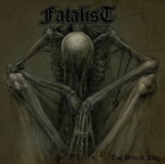 Fatalist - Bitter End The (Ltd Vinyl)
