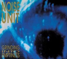 Noise Unit - Grinding Into Emptiness in the group OTHER / Övrigt /  at Bengans Skivbutik AB (2084158)