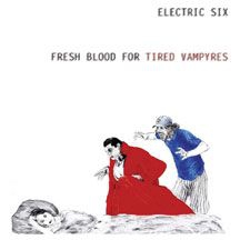 Electric Six - Fresh Blood For Tired Vampyres in the group CD / Rock at Bengans Skivbutik AB (2084218)