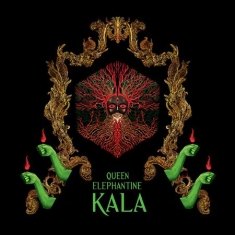 Queen Elephante - Kala
