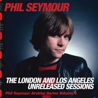 Seymour Phil - The London And Los Angeles Unreleas