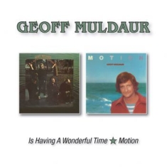 Muldaur Geoff - Is Having A Wonderful../Motion