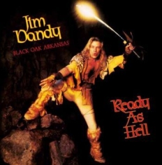 Jim Dandy's Black Oak Arkansas - Ready As Hell