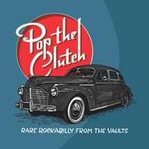 Blandade Artister - Pop The Clutch: Obscure Rockabilly in the group OTHER / Övrigt /  at Bengans Skivbutik AB (2101965)