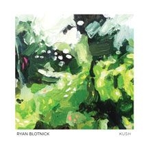 Blotnick Ryan - Kush in the group CD / Jazz/Blues at Bengans Skivbutik AB (2101999)