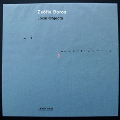 Zsófia Boros (Solist) - Local Objects