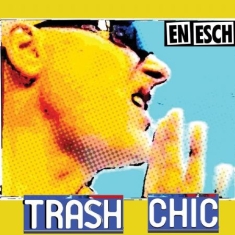 En Esch - Trash Chic