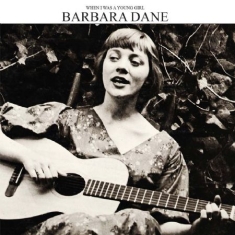 Dane Barbara - When I Was A Young Girl