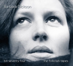 Dickson Barbara - B4 74 - The Folkclub Tapes