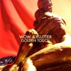Wow & Flutter - Golden Touch