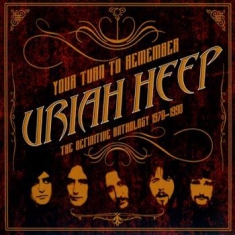 Uriah Heep - Your Turn To Remember: The Def