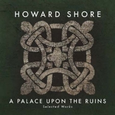 Howard Shore - A Palace Upon The Ruins