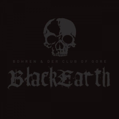 Bohren And Der Club Of Gore - Black Earth