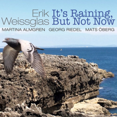 Weissglas Erik - It's Raining, But Not Now