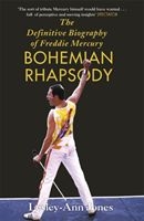 Lesley-Ann Jones - Bohemian Rhapsody. The Definitive Biography Of Freddie Mercury