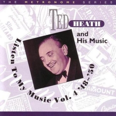 Heath Ted - Listen To My Music Vol. 4 '48-'50