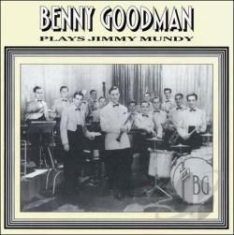 Benny Goodman - Plays Jimmy Mundy in the group CD / Jazz/Blues at Bengans Skivbutik AB (2236359)