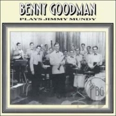Benny Goodman - Plays Jimmy Mundy in the group OTHER / Övrigt /  at Bengans Skivbutik AB (2236359)