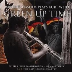Hashim Michael - Green Up Time: Music Of Kurt Weill in the group OTHER / Övrigt /  at Bengans Skivbutik AB (2236414)