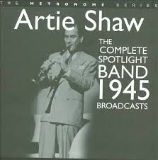 Artie Shaw - Complete Spotlight Band 1945 Broadc in the group CD / Jazz/Blues at Bengans Skivbutik AB (2236436)