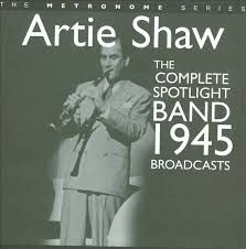 Artie Shaw - Complete Spotlight Band 1945 Broadc in the group OTHER / Övrigt /  at Bengans Skivbutik AB (2236436)
