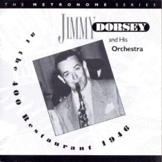 Jimmy Dorsey - At The 400 Restaurant 1946