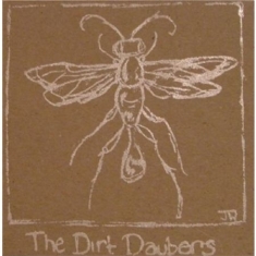 Dirt Daubers - Dirt Daubers