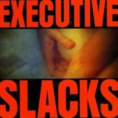Executive Slacks - Fire And Ice - Deluxe Edition