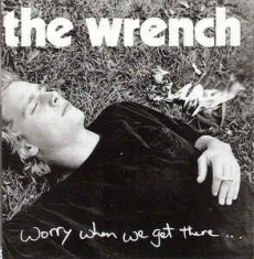 Wrench - Worry When We Get There in the group CD / Rock at Bengans Skivbutik AB (2249785)