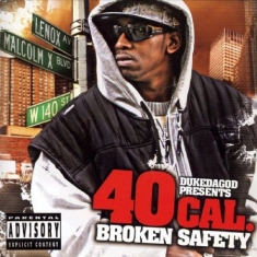 Dukedagod Presents 40 Cal. - Broken Safety