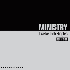 Ministry - Twelve Inch Singles - Expanded Edit