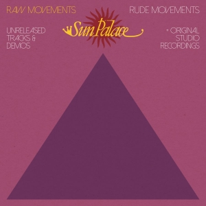 Sunpalace - Raw Movements / Rude Movements
