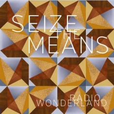 Radio Wonderland - Seize The Means