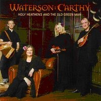 Waterson:Carthy - Holy Heathens & The Old Green Man in the group CD / Elektroniskt at Bengans Skivbutik AB (2255838)