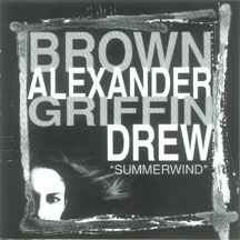 Brown Alexander Griffin Drew - Summerwind in the group CD / Jazz/Blues at Bengans Skivbutik AB (2260176)