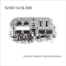 Nash The Slash - And You Thought You Were Normal in the group VINYL / Pop at Bengans Skivbutik AB (2260188)