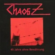 Chaos Z - 45 Jahre Ohne Bewährung in the group OTHER / Övrigt /  at Bengans Skivbutik AB (2262935)