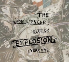 Jon Spencer Blues Explosion - Year One