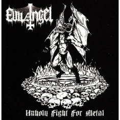Evil Angel - Unholy Fight For Metal