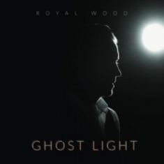 Royal Wood - Ghost Light