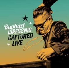 Wressing Raphael - Captured Live in the group CD / Pop-Rock,RnB-Soul at Bengans Skivbutik AB (2280967)