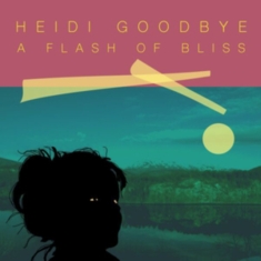 Heidi Goodbye - A Slash Of Bliss