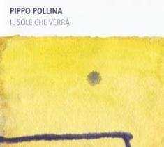 Pollina Pippo - Il Sole Che Verra in the group OTHER / Övrigt /  at Bengans Skivbutik AB (2288213)