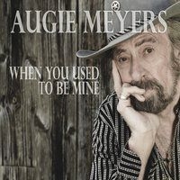 Augie Meyers - When You Used To Be Mine in the group CD / Country at Bengans Skivbutik AB (2300766)