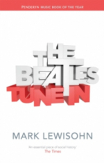 Mark Lewisohn - Beatles. All These Years. Tune In. Volume One