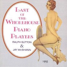 Mcshann Jay & Ralph Sutton - Last Of The Whorehouse Piano in the group OTHER / Övrigt /  at Bengans Skivbutik AB (2370147)