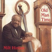 Hinton Milt - Old Man Time  (2 Cd Set) in the group OTHER / Övrigt /  at Bengans Skivbutik AB (2370151)