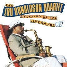 Donaldson Lou (Quartet) - Relaxin' At Sea: Live On The Qe2 in the group CD / Jazz/Blues at Bengans Skivbutik AB (2370207)