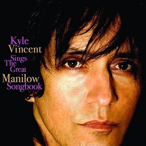 Vincent Kyle - Sings The Great Manilow Songbook